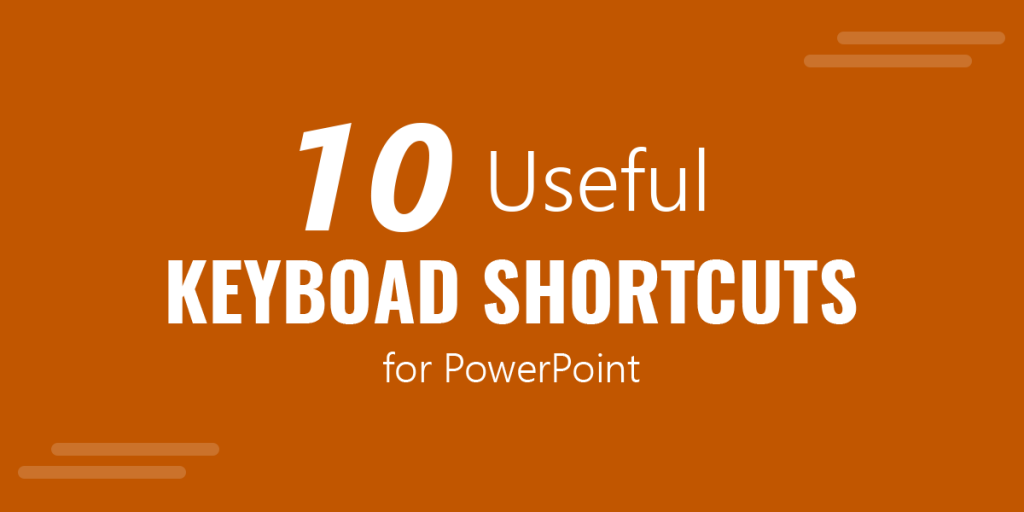 10 Useful Keystrokes And Keyboard Shortcuts To Use In PowerPoint