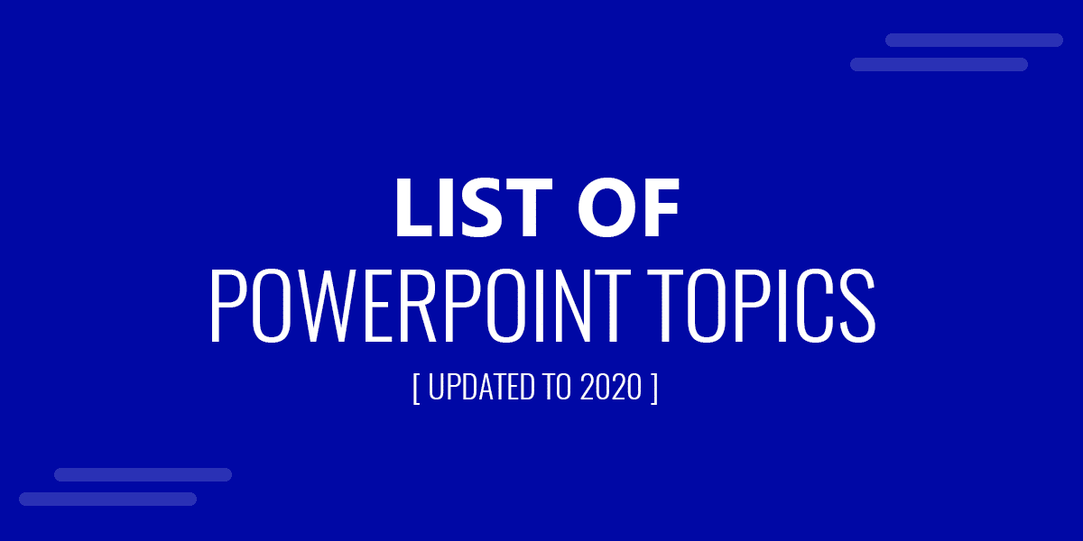 List of PowerPoint Topics and Presentation Ideas