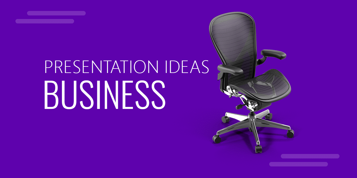 Business Presentation Ideas