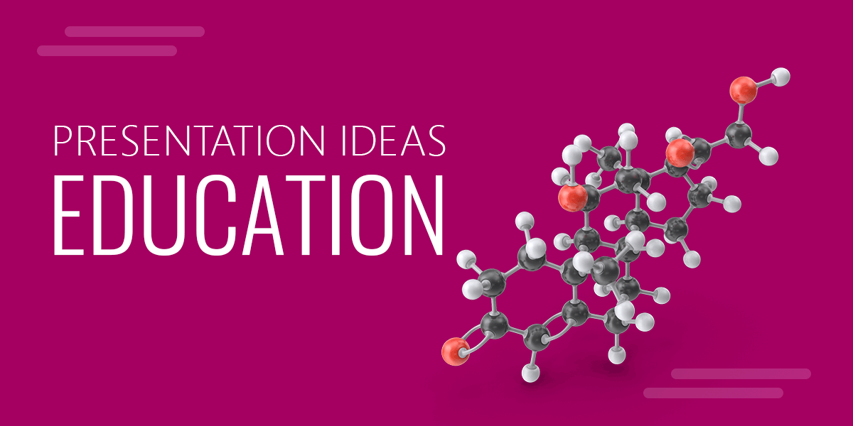 Presentation Ideas for Education