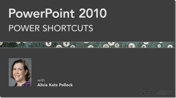 PowerPoint 2010 Power Shortcuts Training Course By Alicia Katz Pollock