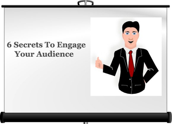 6 Secrets To Engage Audience