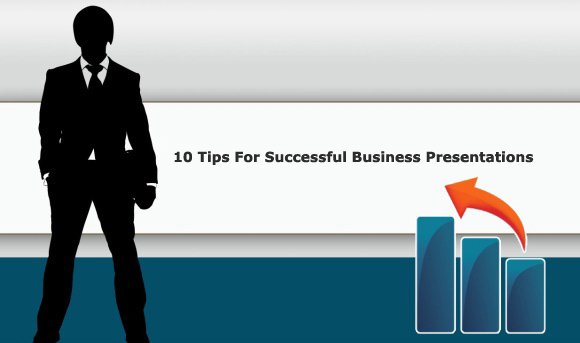 10 Tips For Successful Business Presentations