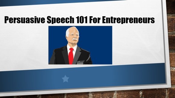 persuasive speech 101 for entrepreneurs