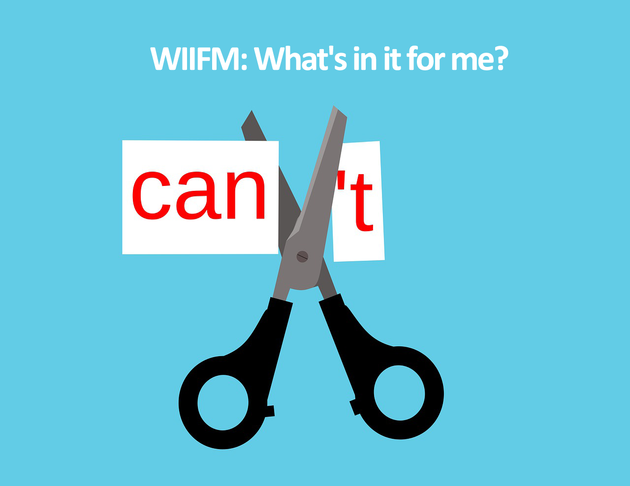 The WIIFM factor