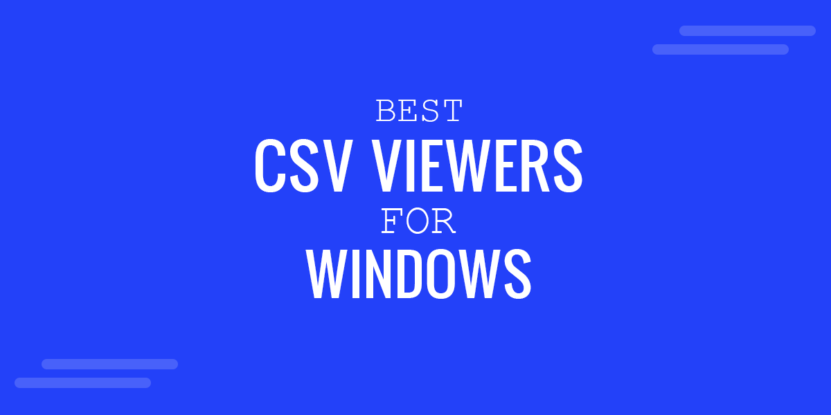 Best CSV Viewers for Windows