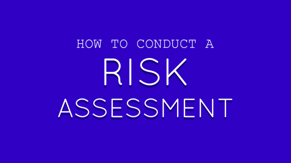How to Conduct a Risk Assessment
