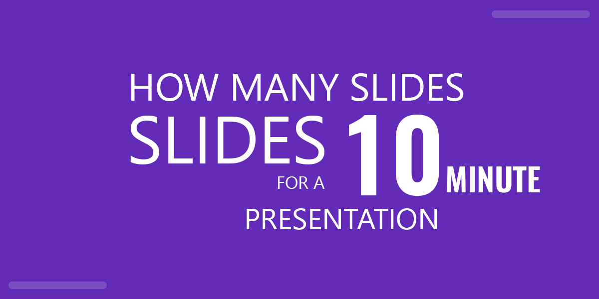 10 minute presentation number of slides