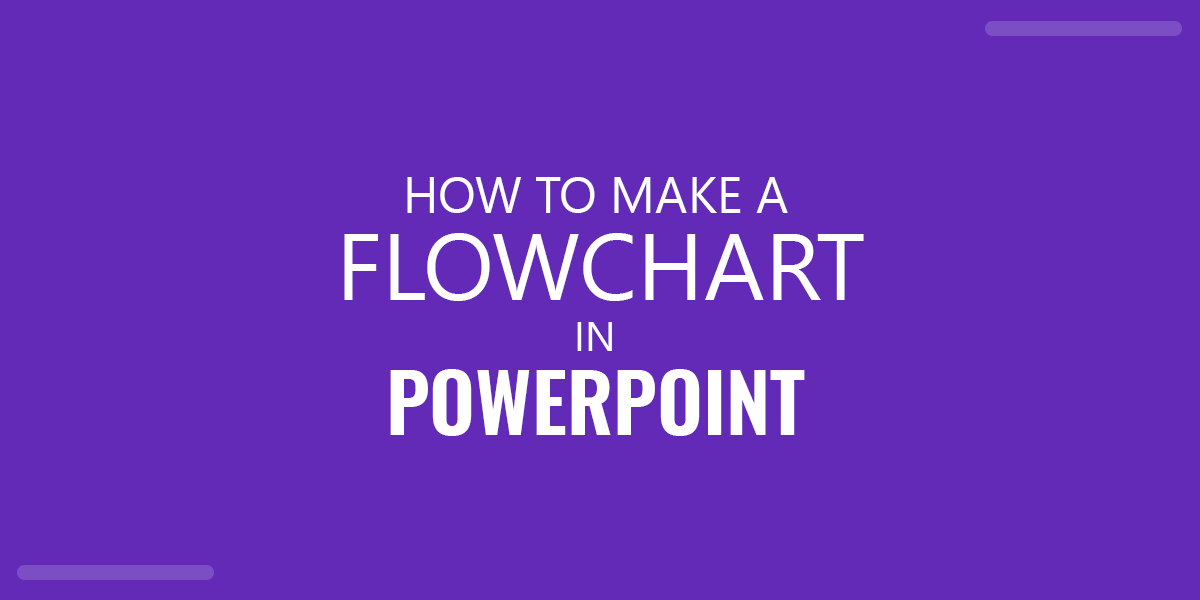 How To Make A Flowchart in PowerPoint