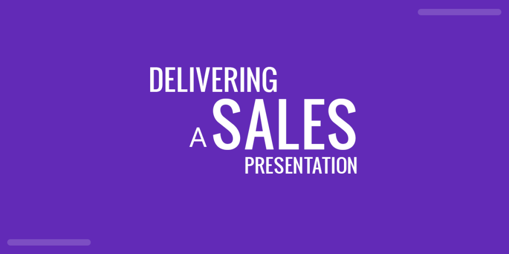 7 Tips on Delivering a Sales Presentation