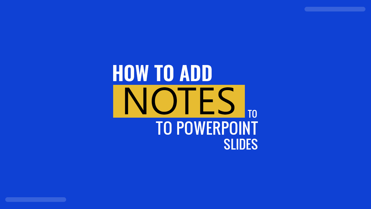 How to Add Notes to PowerPoint Slides