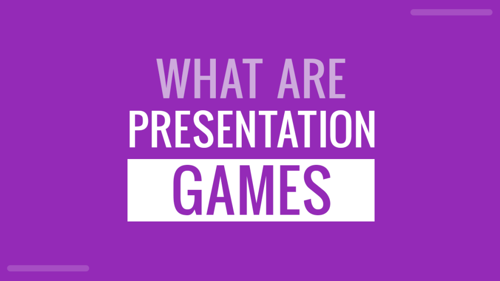 games before presentation