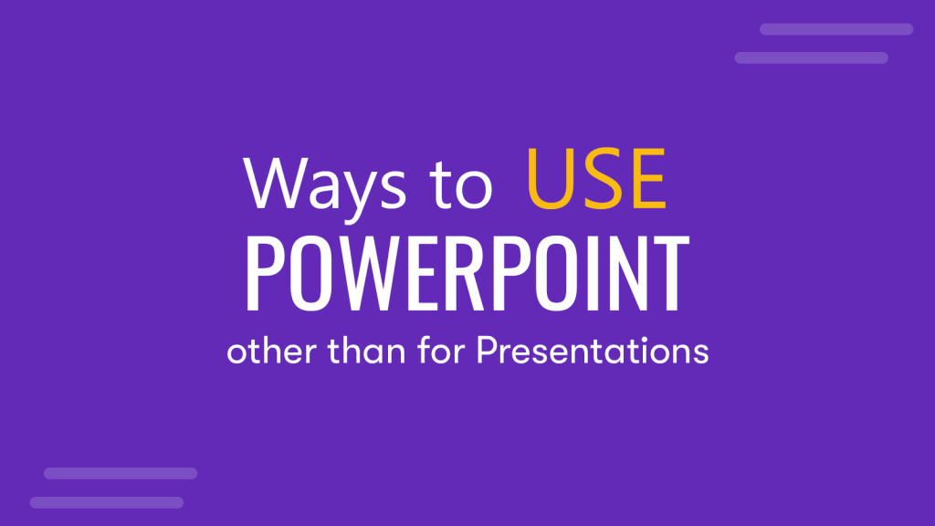 13 Ways to Use PowerPoint Other than for Presentations