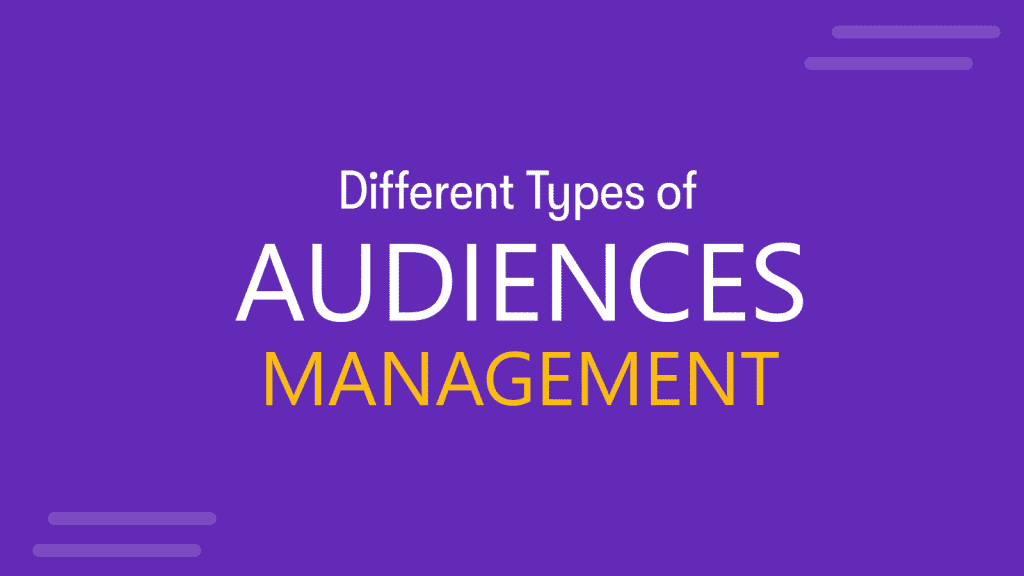 Different Types of Audiences you may Encounter
