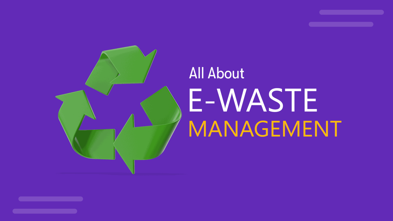 All About E-Waste Management (What it is + Presentation Templates)