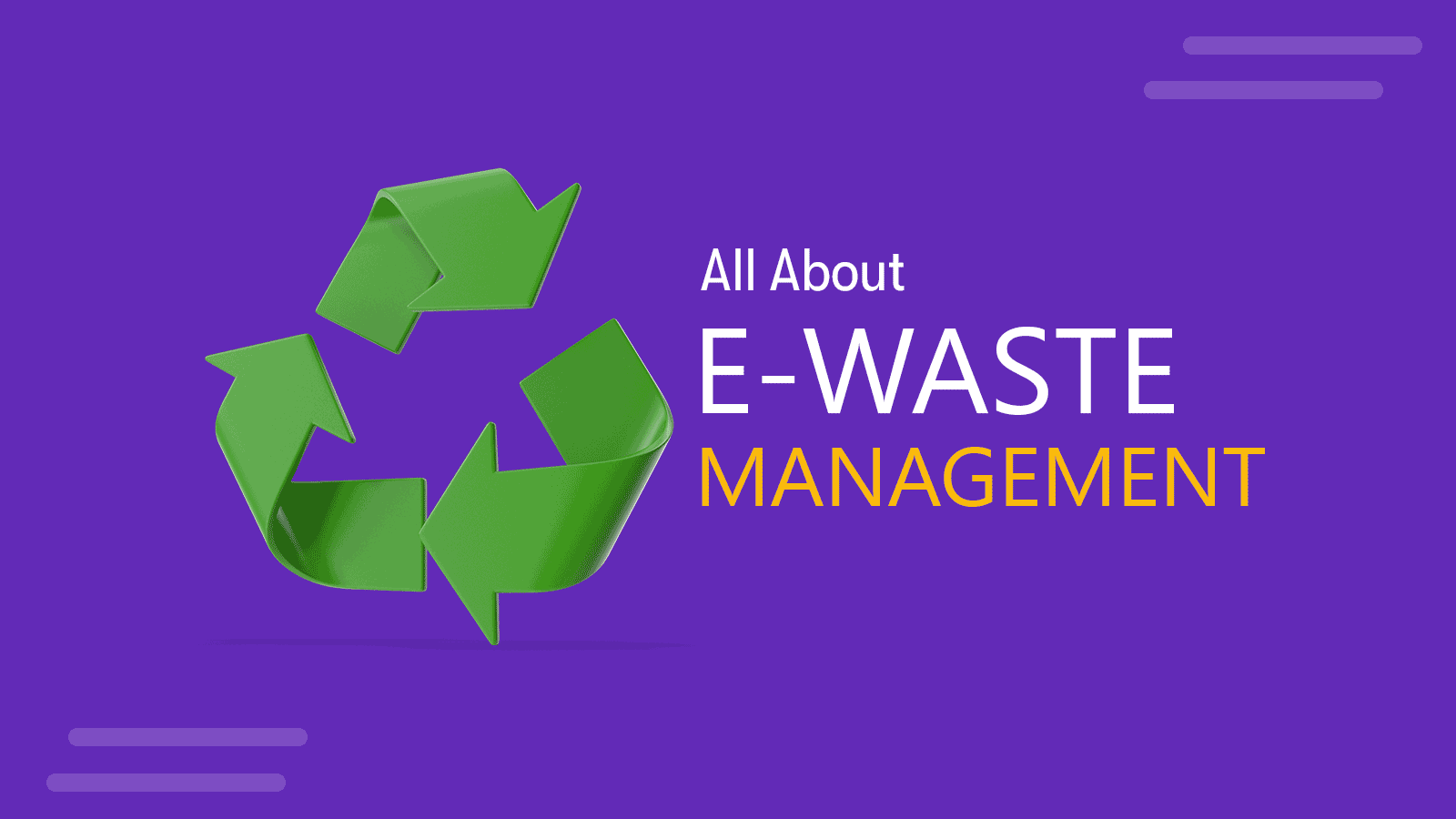 All About E-Waste Management