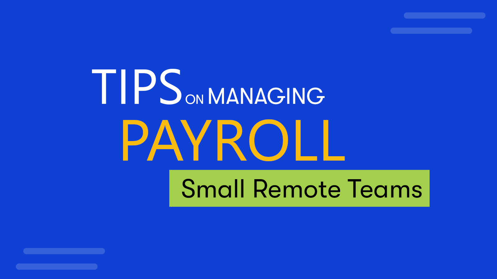 9 Tips on Managing Payroll in Small Remote Teams in 2022