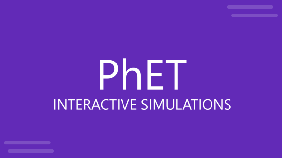 PhET Simulations Bring Interactive Scientific Learning For Students