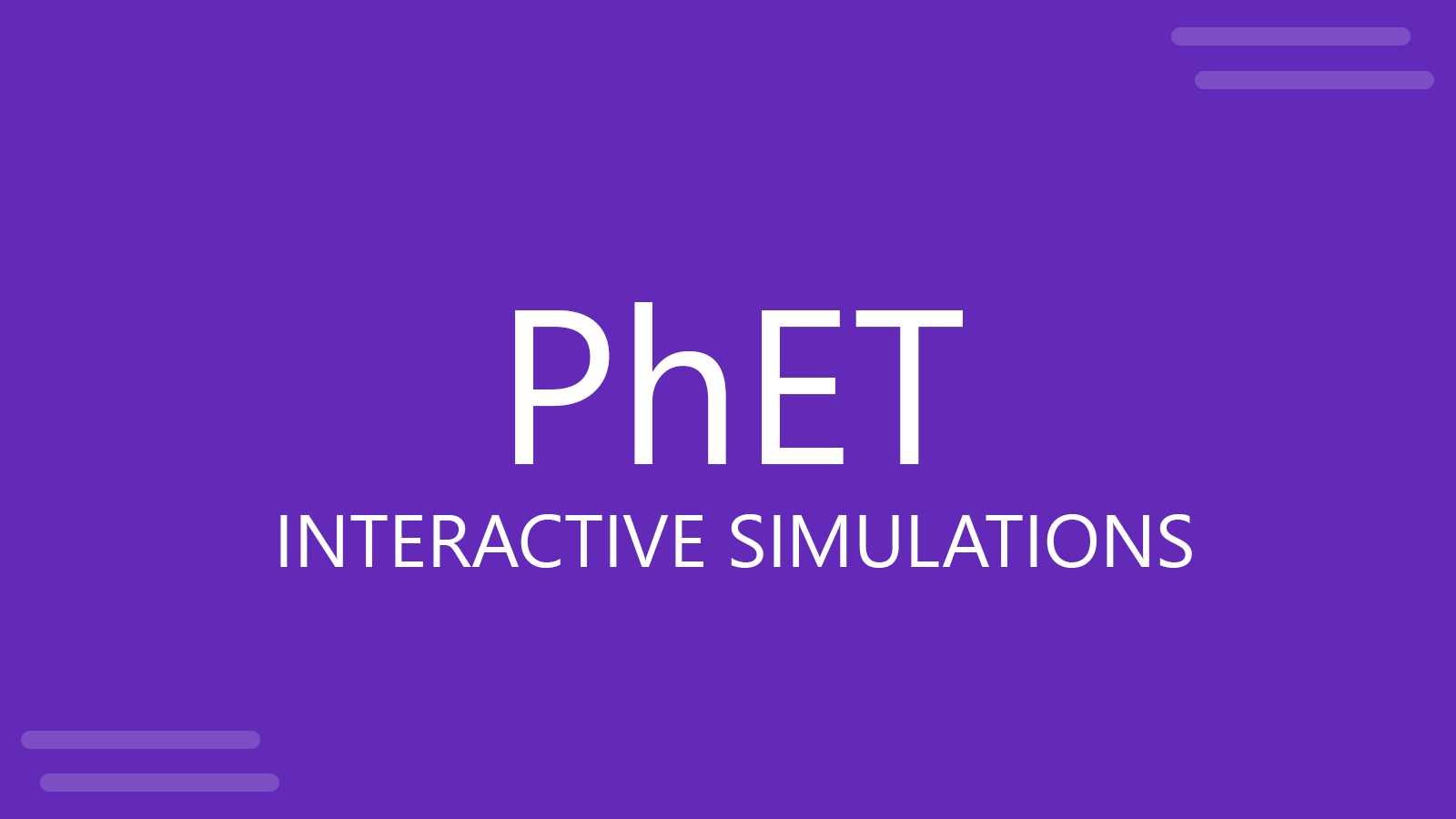 PhET Simulations Bring Interactive Scientific Learning for Students