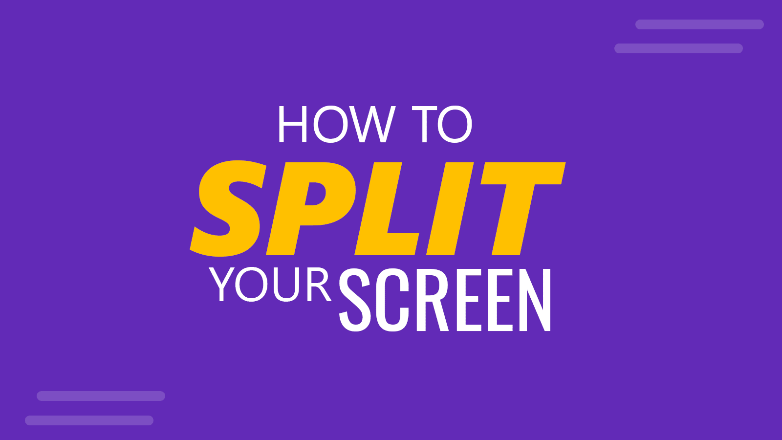 How to Split your Screen? A Step-by-Step Guide