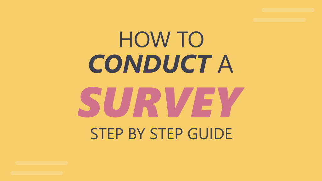 how-to-conduct-a-survey-quick-guide-from-beginning-to-end