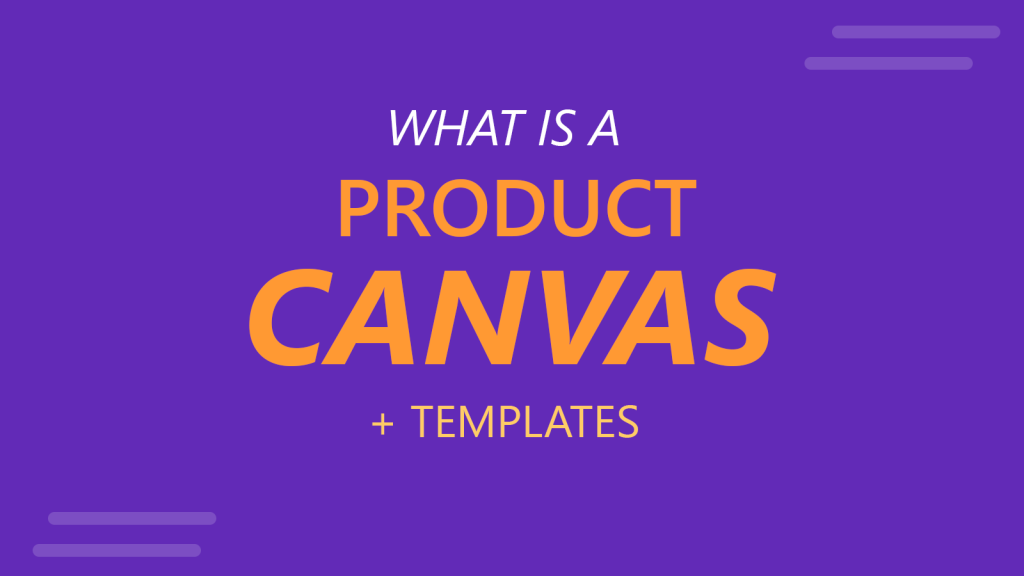 What is a Product Canvas and How to Present it?