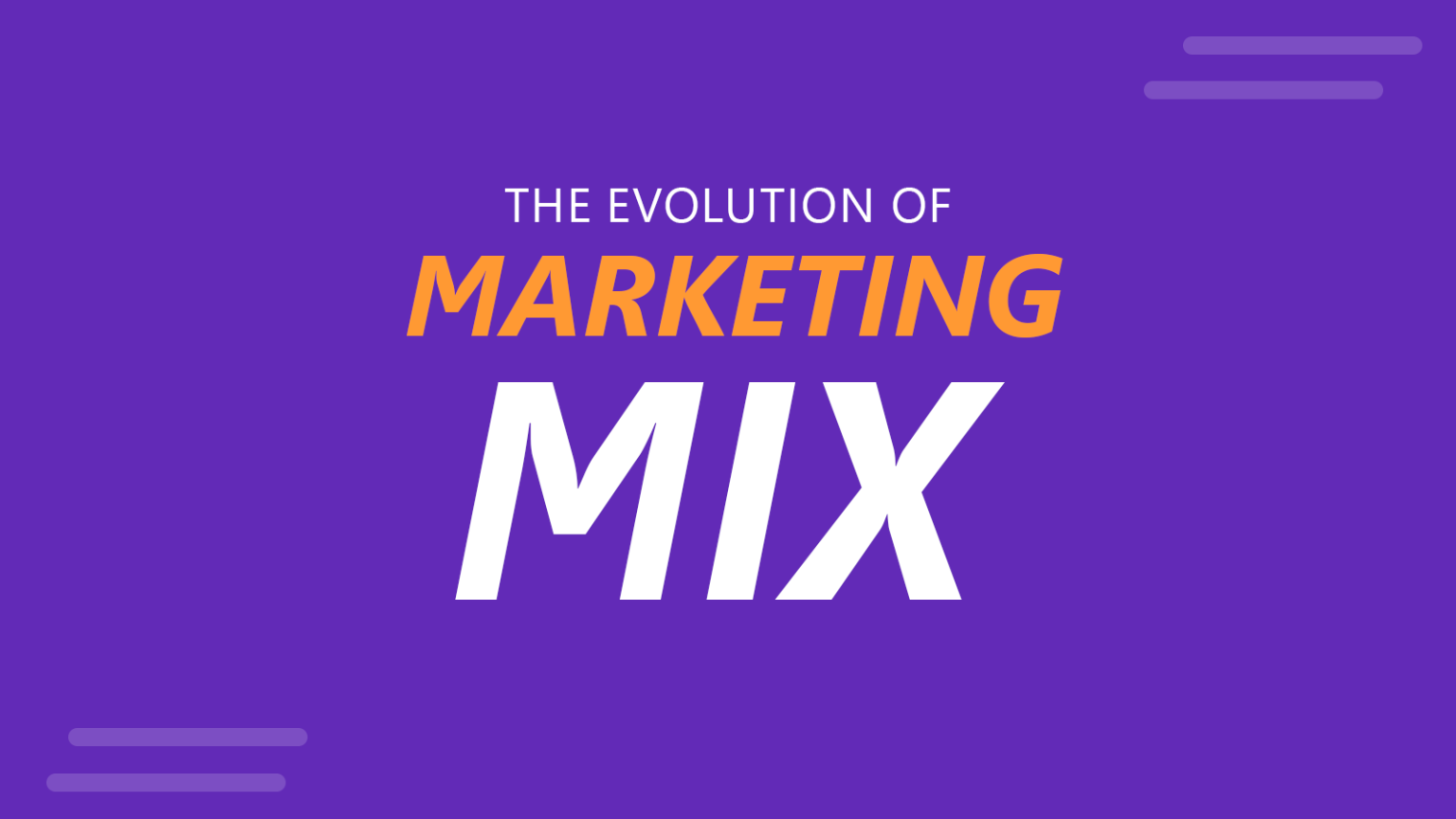 The Evolution Of Marketing Mix: A Complete Guide