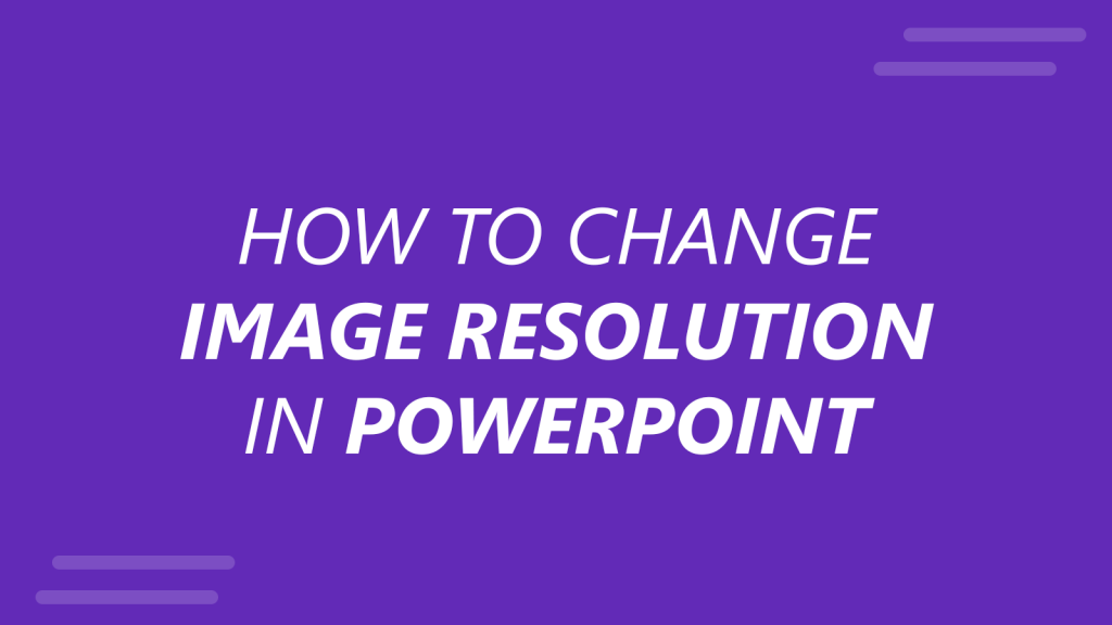 How to Change Image Resolution in PowerPoint Presentations