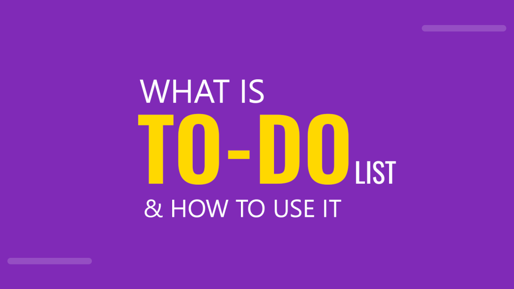 What is a To Do List and How to Use it?