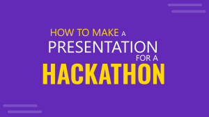 How to Make a Presentation for a Hackathon (with Template)