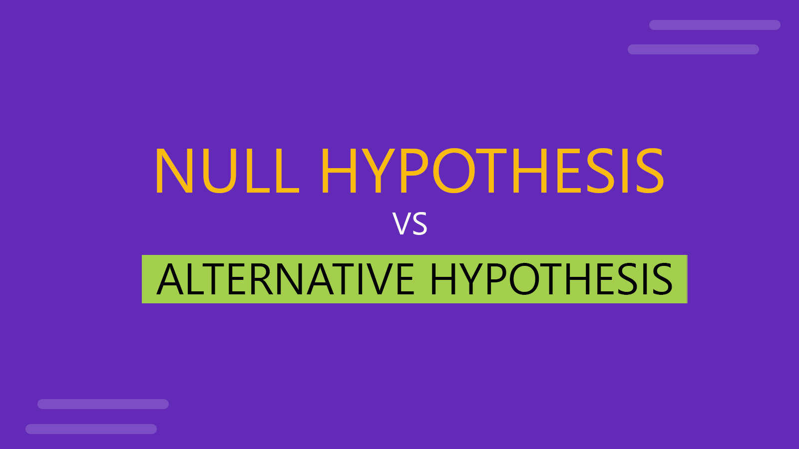 The Difference Between Null Hypothesis vs Alternative Hypothesis