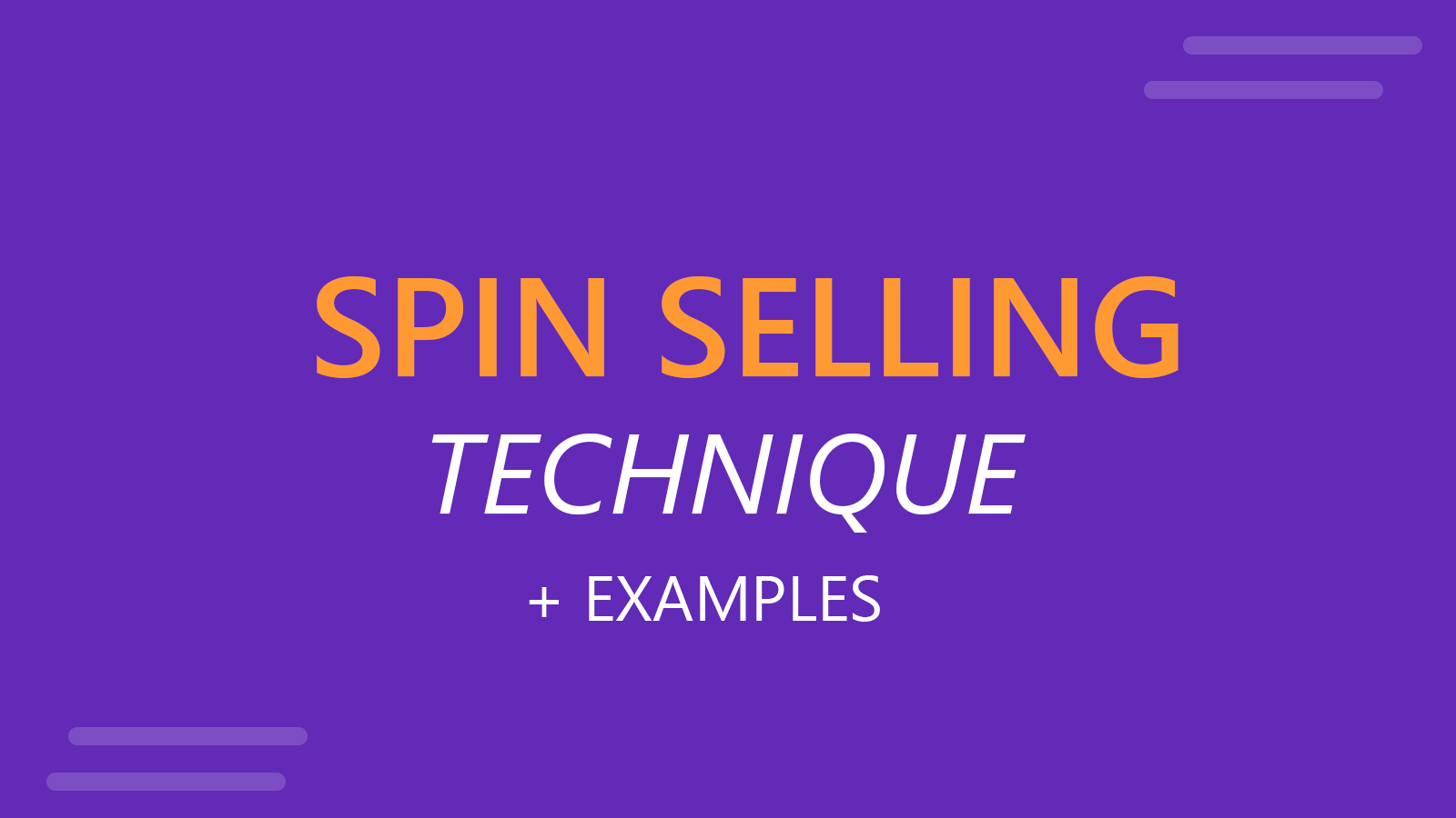 An Actionable Guide To SPIN Selling (for Businesses and Sales Professionals)