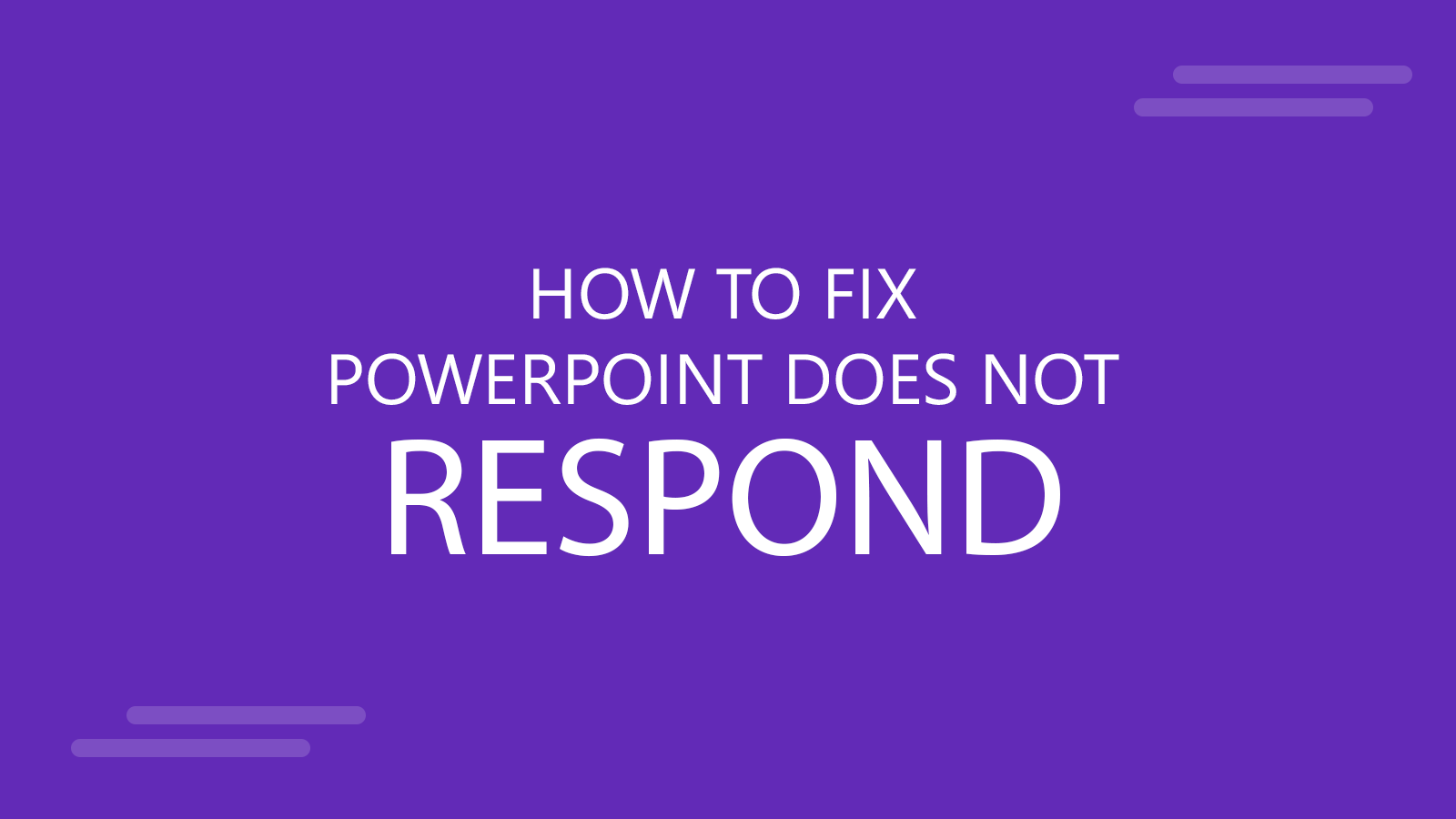 How to Fix PowerPoint is Not Responding